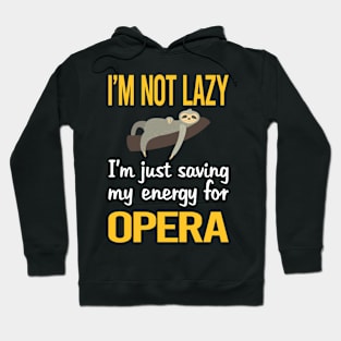 Saving Energy For Opera Hoodie